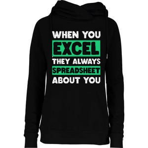 Funny Excel When You Excel They Always Spreadsheet About You Womens Funnel Neck Pullover Hood