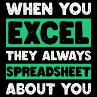 Funny Excel When You Excel They Always Spreadsheet About You Flat Bill Trucker Hat