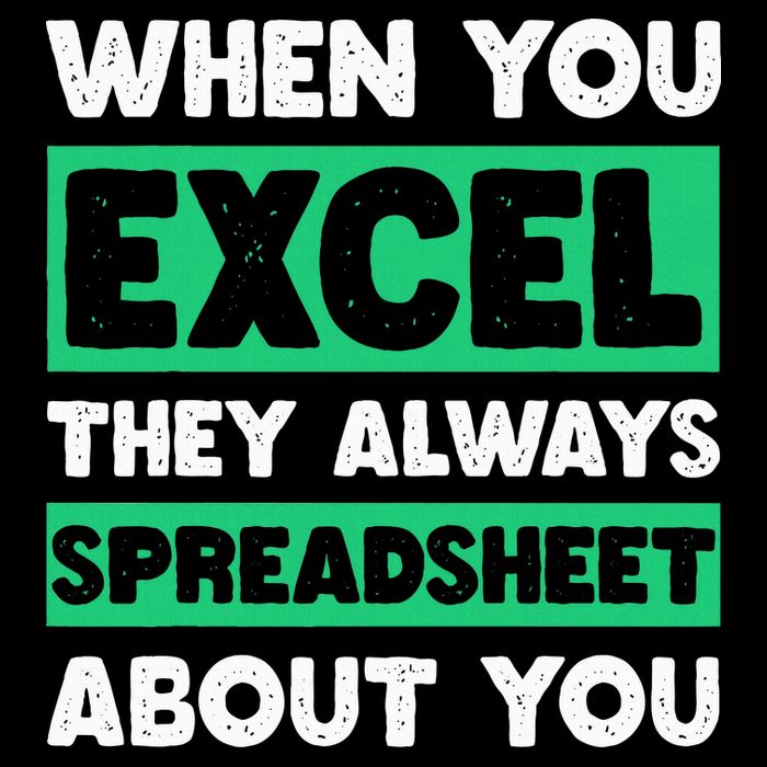 Funny Excel When You Excel They Always Spreadsheet About You Flat Bill Trucker Hat