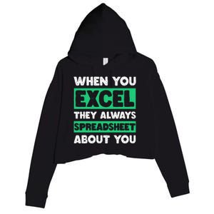 Funny Excel When You Excel They Always Spreadsheet About You Crop Fleece Hoodie