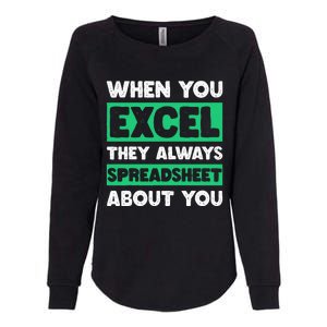 Funny Excel When You Excel They Always Spreadsheet About You Womens California Wash Sweatshirt