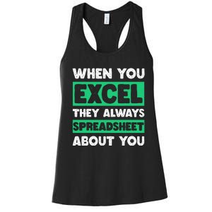 Funny Excel When You Excel They Always Spreadsheet About You Women's Racerback Tank