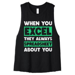 Funny Excel When You Excel They Always Spreadsheet About You Women's Racerback Cropped Tank