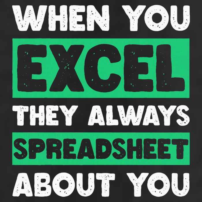 Funny Excel When You Excel They Always Spreadsheet About You Trucker Hat