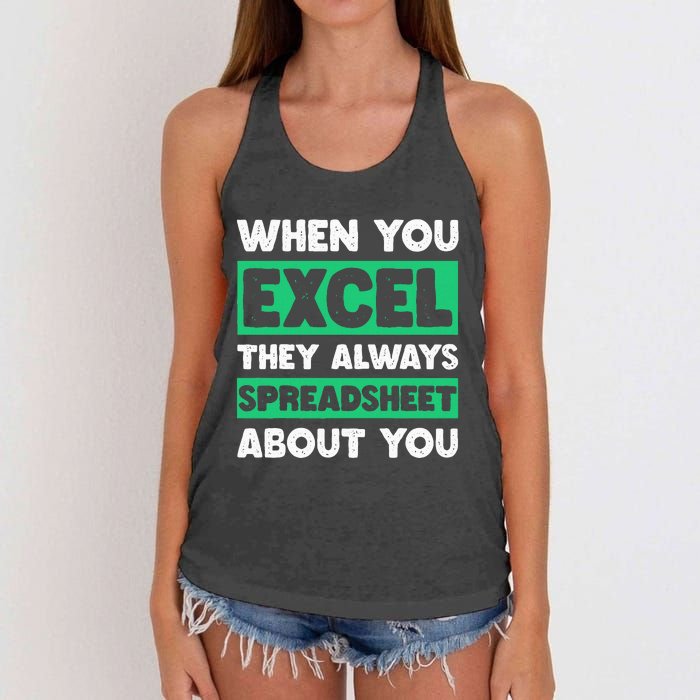 Funny Excel When You Excel They Always Spreadsheet About You Women's Knotted Racerback Tank