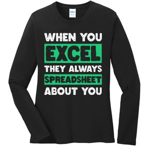 Funny Excel When You Excel They Always Spreadsheet About You Ladies Long Sleeve Shirt