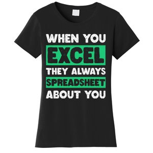 Funny Excel When You Excel They Always Spreadsheet About You Women's T-Shirt