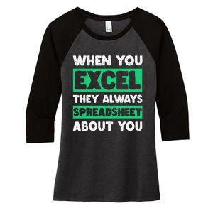 Funny Excel When You Excel They Always Spreadsheet About You Women's Tri-Blend 3/4-Sleeve Raglan Shirt