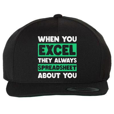 Funny Excel When You Excel They Always Spreadsheet About You Wool Snapback Cap