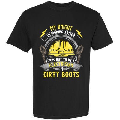 Funny Electrician Wife Girlfriend My Knight In Shining Armor Garment-Dyed Heavyweight T-Shirt