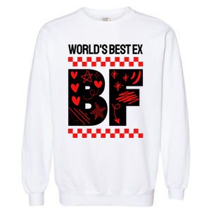 Funny Exboyfriend Worlds Best Ex Boyfriend Garment-Dyed Sweatshirt