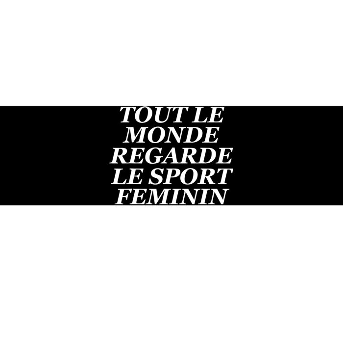 French Everyone Watches Women Sports Bumper Sticker