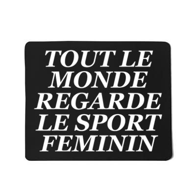 French Everyone Watches Women Sports Mousepad