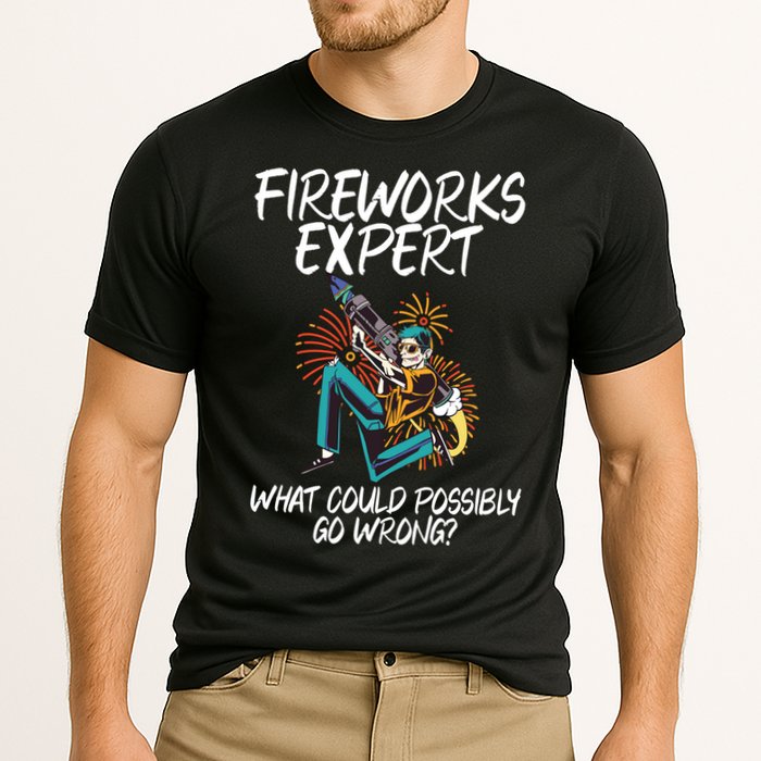 Fireworks Export What Could Possibly Go Wrong 4th Of July Cute Gift Performance Shirt
