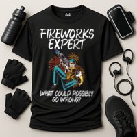 Fireworks Export What Could Possibly Go Wrong 4th Of July Cute Gift Performance Shirt