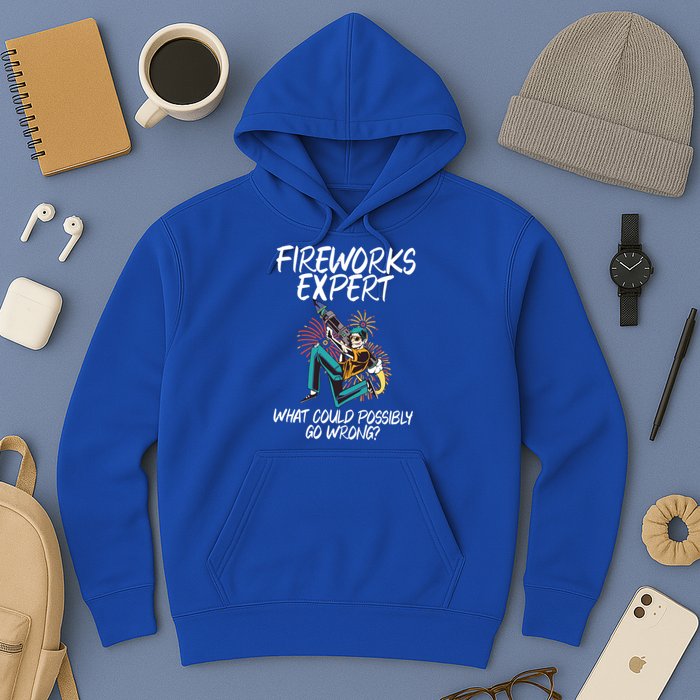 Fireworks Export What Could Possibly Go Wrong 4th Of July Cute Gift Hoodie