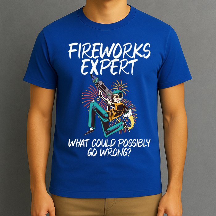 Fireworks Export What Could Possibly Go Wrong 4th Of July Cute Gift T-Shirt