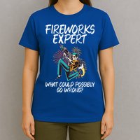 Fireworks Export What Could Possibly Go Wrong 4th Of July Cute Gift T-Shirt