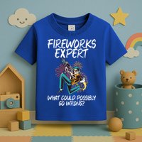 Fireworks Export What Could Possibly Go Wrong 4th Of July Cute Gift Toddler T-Shirt