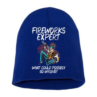 Fireworks Export What Could Possibly Go Wrong 4th Of July Cute Gift Short Acrylic Beanie