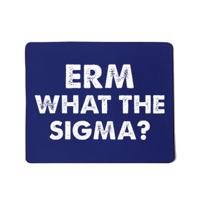 Funny Erm What The Sigma Meme Mousepad