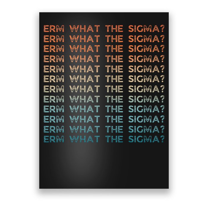 Funny Erm What The Sigma Ironic Meme Poster