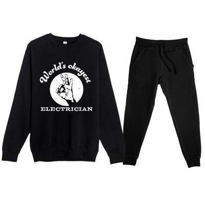 Funny Electrician Worlds Okayest Electrician Premium Crewneck Sweatsuit Set