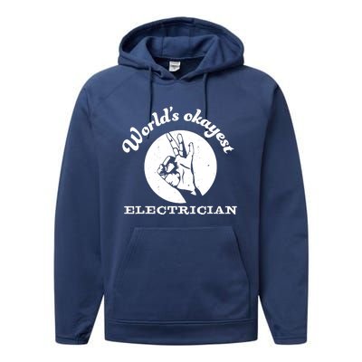 Funny Electrician Worlds Okayest Electrician Performance Fleece Hoodie