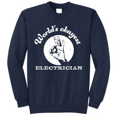 Funny Electrician Worlds Okayest Electrician Tall Sweatshirt