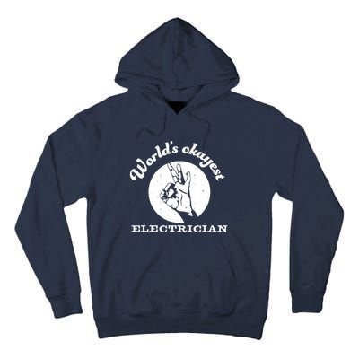 Funny Electrician Worlds Okayest Electrician Tall Hoodie