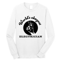 Funny Electrician Worlds Okayest Electrician Long Sleeve Shirt