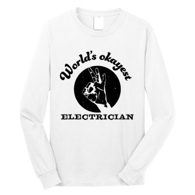 Funny Electrician Worlds Okayest Electrician Long Sleeve Shirt