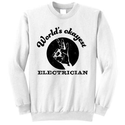 Funny Electrician Worlds Okayest Electrician Sweatshirt