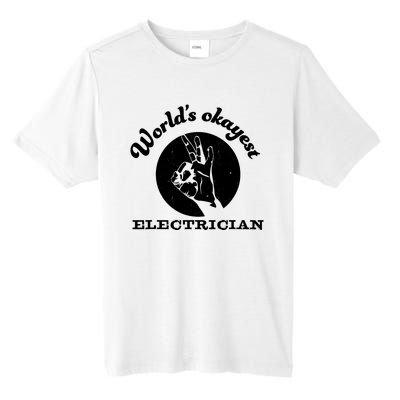 Funny Electrician Worlds Okayest Electrician Tall Fusion ChromaSoft Performance T-Shirt