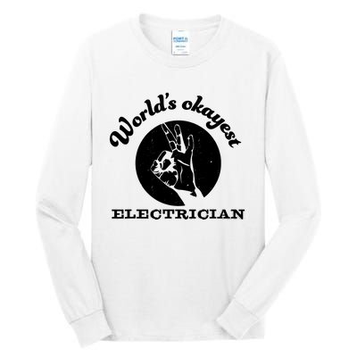 Funny Electrician Worlds Okayest Electrician Tall Long Sleeve T-Shirt