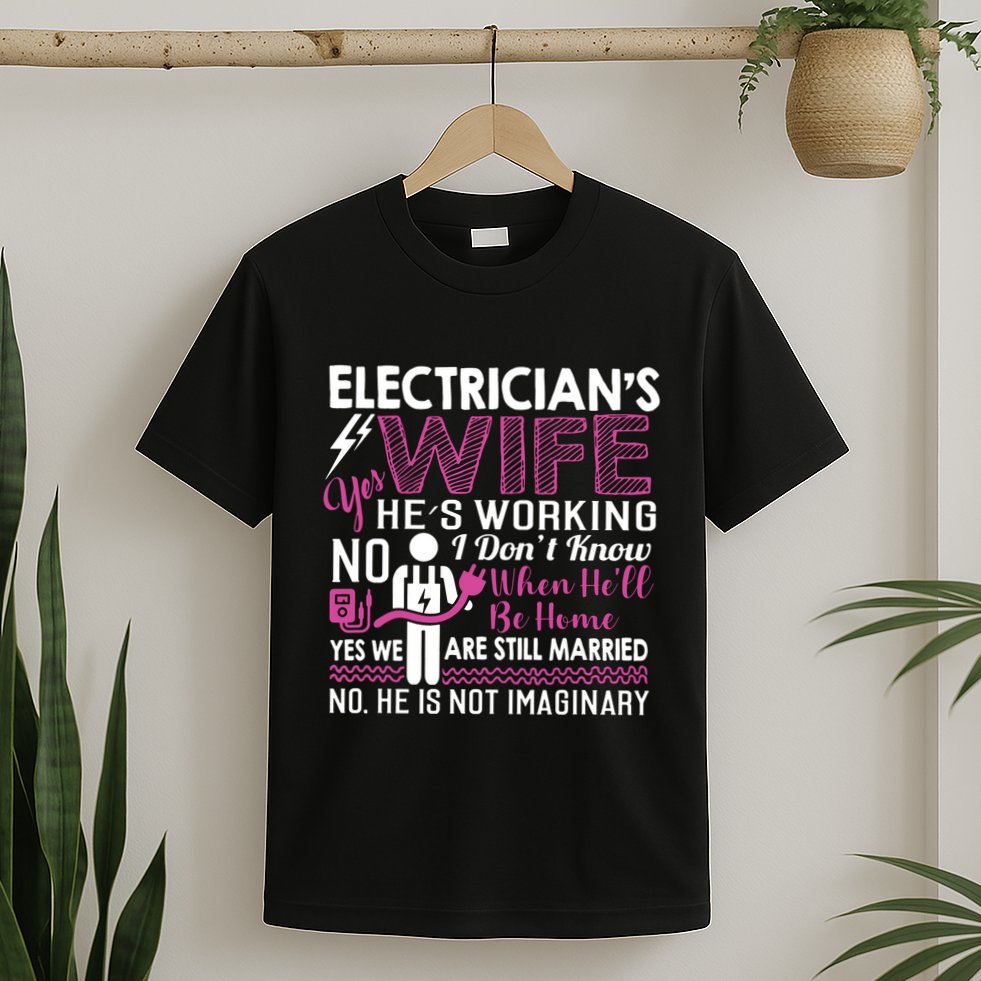 Funny Electrician Wife Electrician Gift T-Shirt
