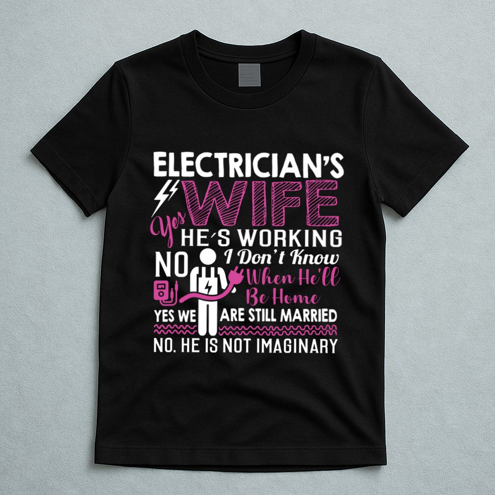 Funny Electrician Wife Electrician Gift T-Shirt