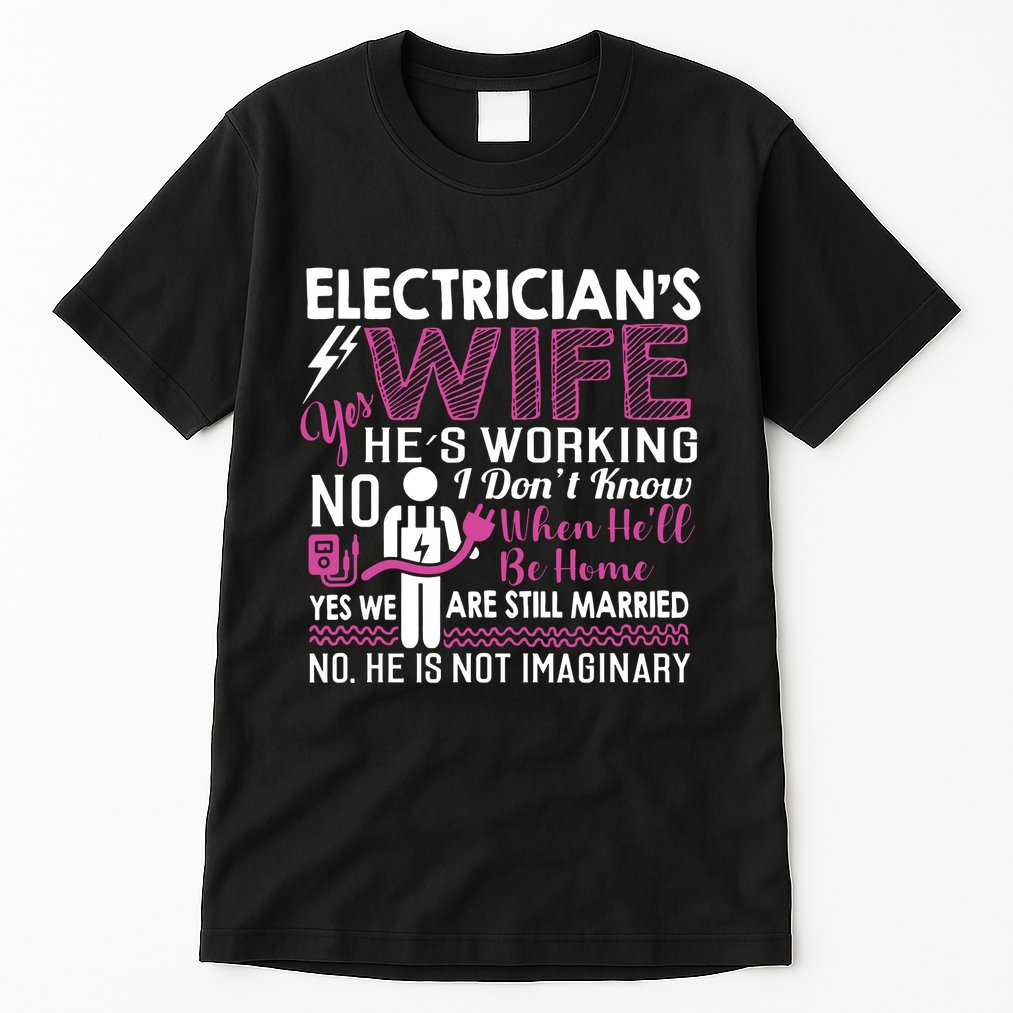 Funny Electrician Wife Electrician Gift Tall T-Shirt