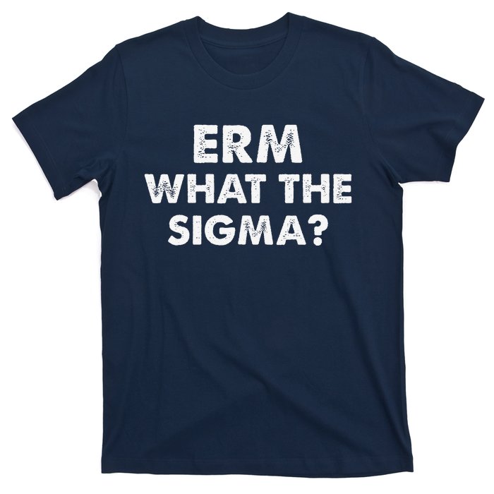 Funny Erm What The Sigma Meme T-Shirt