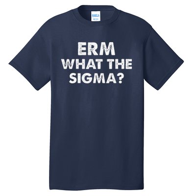 Funny Erm What The Sigma Meme Tall T-Shirt