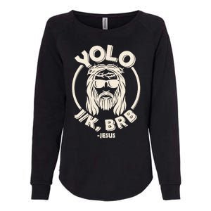 Funny Easter YOLO JK BRB Jesus Womens California Wash Sweatshirt