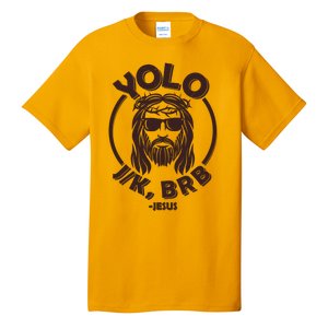 Funny Easter YOLO JK BRB Jesus Tall T-Shirt