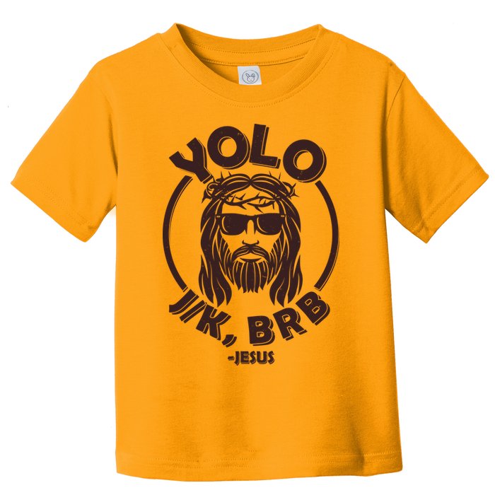 Funny Easter YOLO JK BRB Jesus Toddler T-Shirt