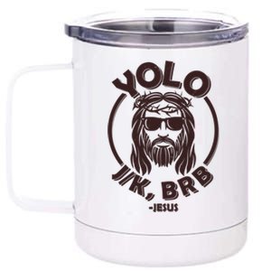 Funny Easter YOLO JK BRB Jesus 12 oz Stainless Steel Tumbler Cup