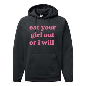 Funny Eat Your Girl Out Or I Will Gift Performance Fleece Hoodie