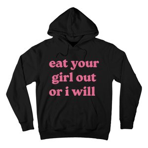 Funny Eat Your Girl Out Or I Will Gift Hoodie