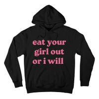 Funny Eat Your Girl Out Or I Will Gift Tall Hoodie