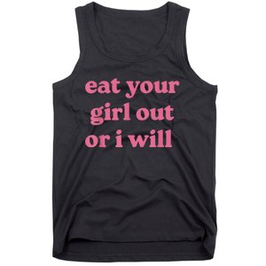 Funny Eat Your Girl Out Or I Will Gift Tank Top