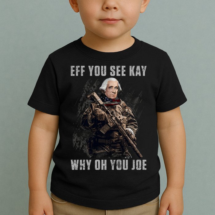 FJB Eff You See Kay Why Oh You Joe Toddler T-Shirt
