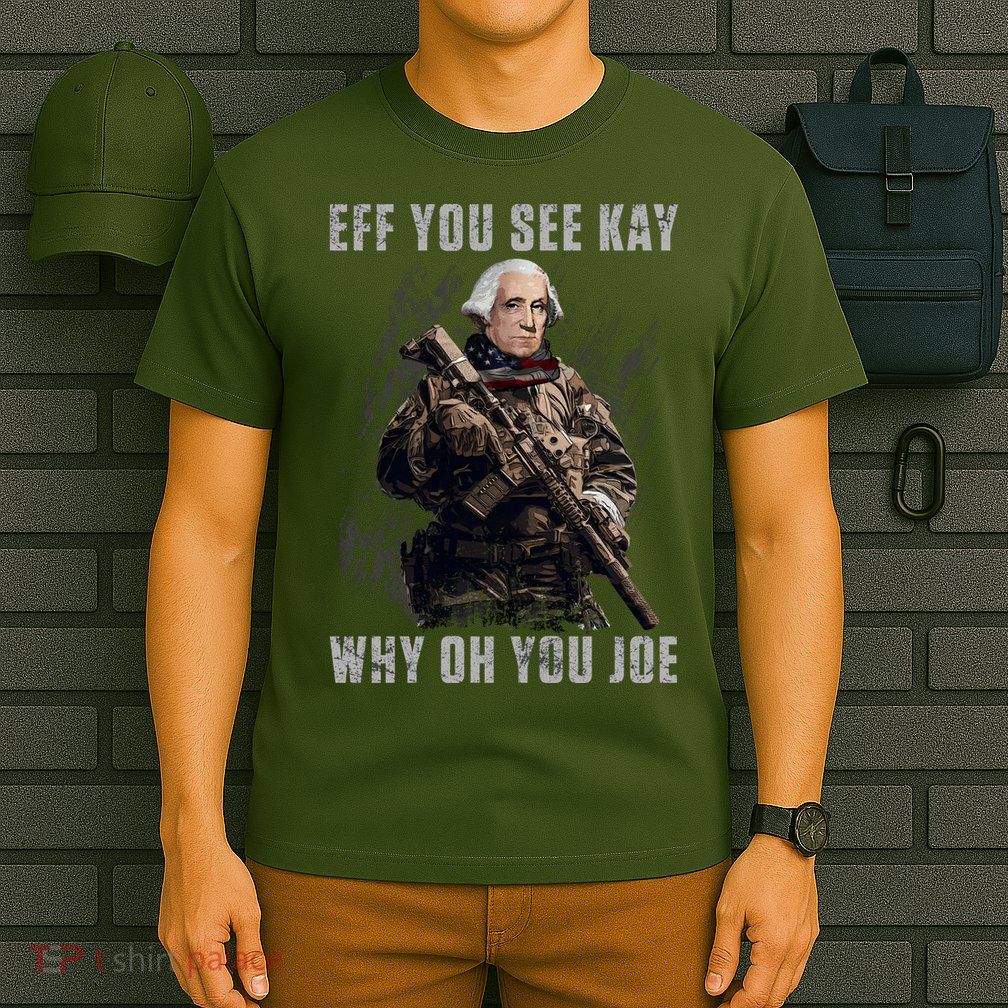 FJB Eff You See Kay Why Oh You Joe T-Shirt